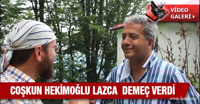 COŞKUN HEKİMOĞLU LAZCA DEMEÇ VİDEO